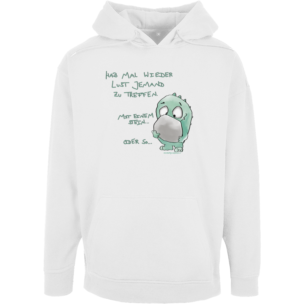 Unisex Oversize Hoodie,helle Schrift  Hab mal wieder Lust jemanden zu treffen... mit einem Stein... oder so...