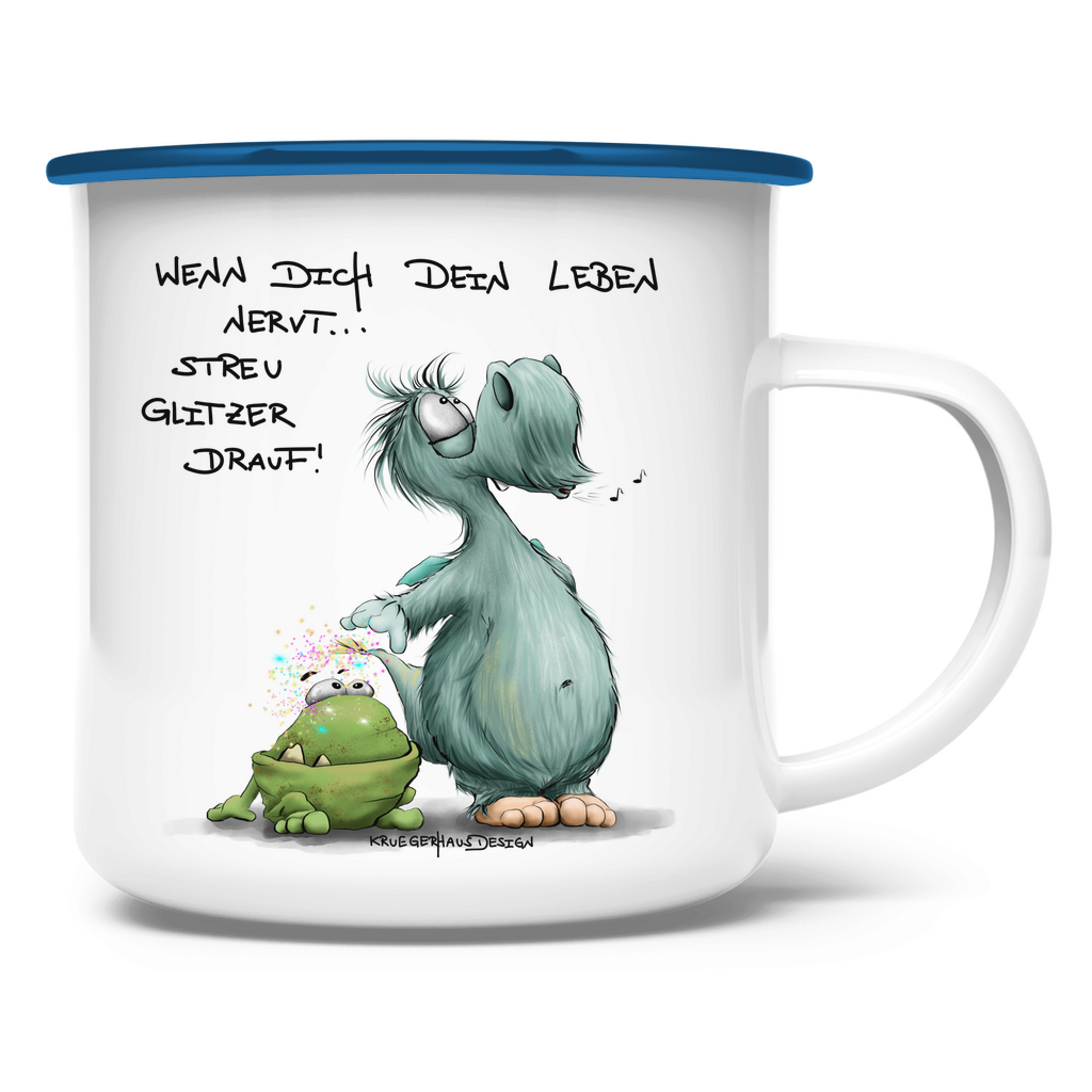 Emaille Tasse, Outdoor, Camping, Kruegerhausdesign mit Monster und Spruch, Wenn dich dein Leben nervt... #253