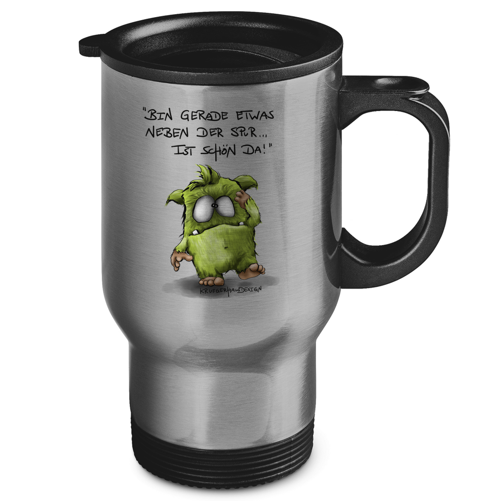 Edelstahl-Thermobecher, Coffee to go Becher, Tasse, Kruegerhausdesign Monster mit Spruch, Bin gerade neben der Spur... #1 #1