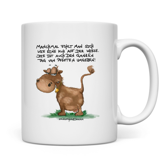 Tasse, Kaffeetasse, Teetasse, Manchmal fühlt man sich wie eine Kuh auf der Wiese. Die ist auch den ganzen Tag von Pfosten umgeben!