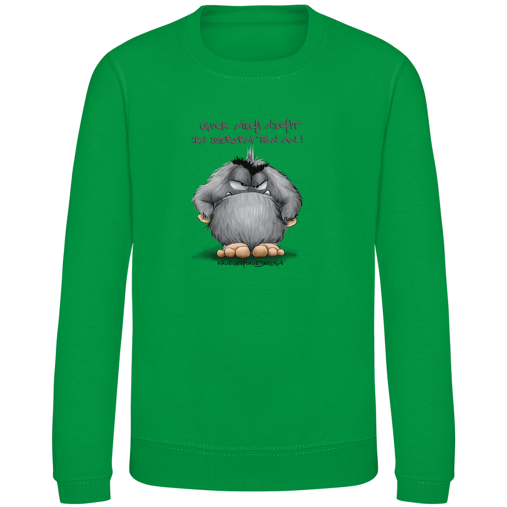 Kinder Sweatshirt, Pullover, Guck mich nicht in diesem Ton an!