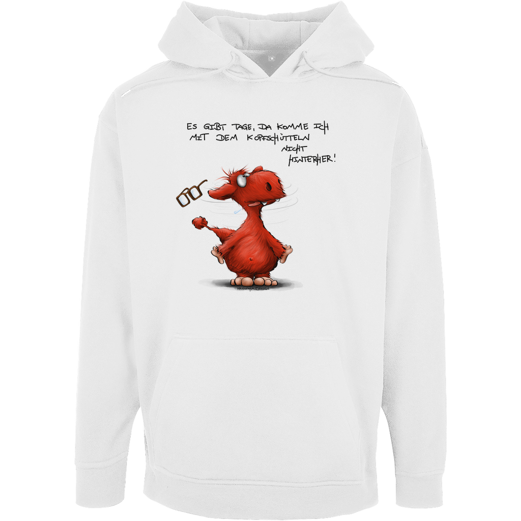 Unisex Oversize Hoodie,  Es gibt Tage, da komme ich mit dem Kopfschütteln nicht hinterher!