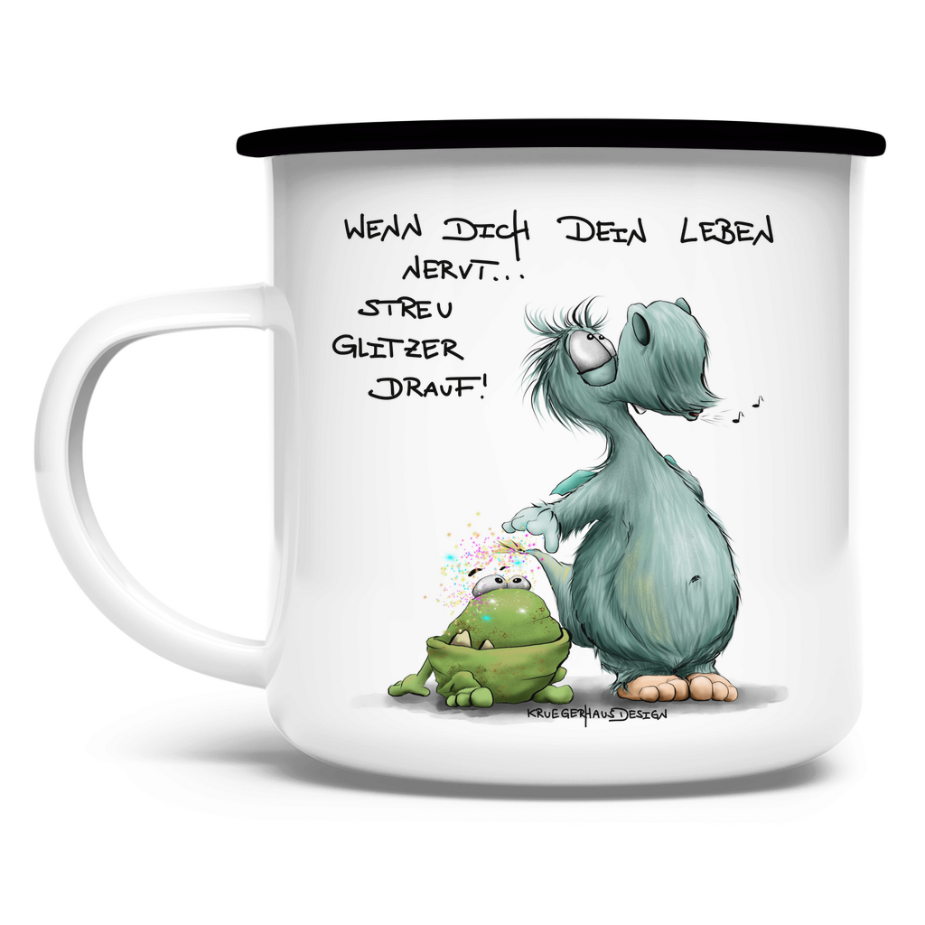 Emaille Tasse, Outdoor, Camping, Kruegerhausdesign mit Monster und Spruch, Wenn dich dein Leben nervt... #253