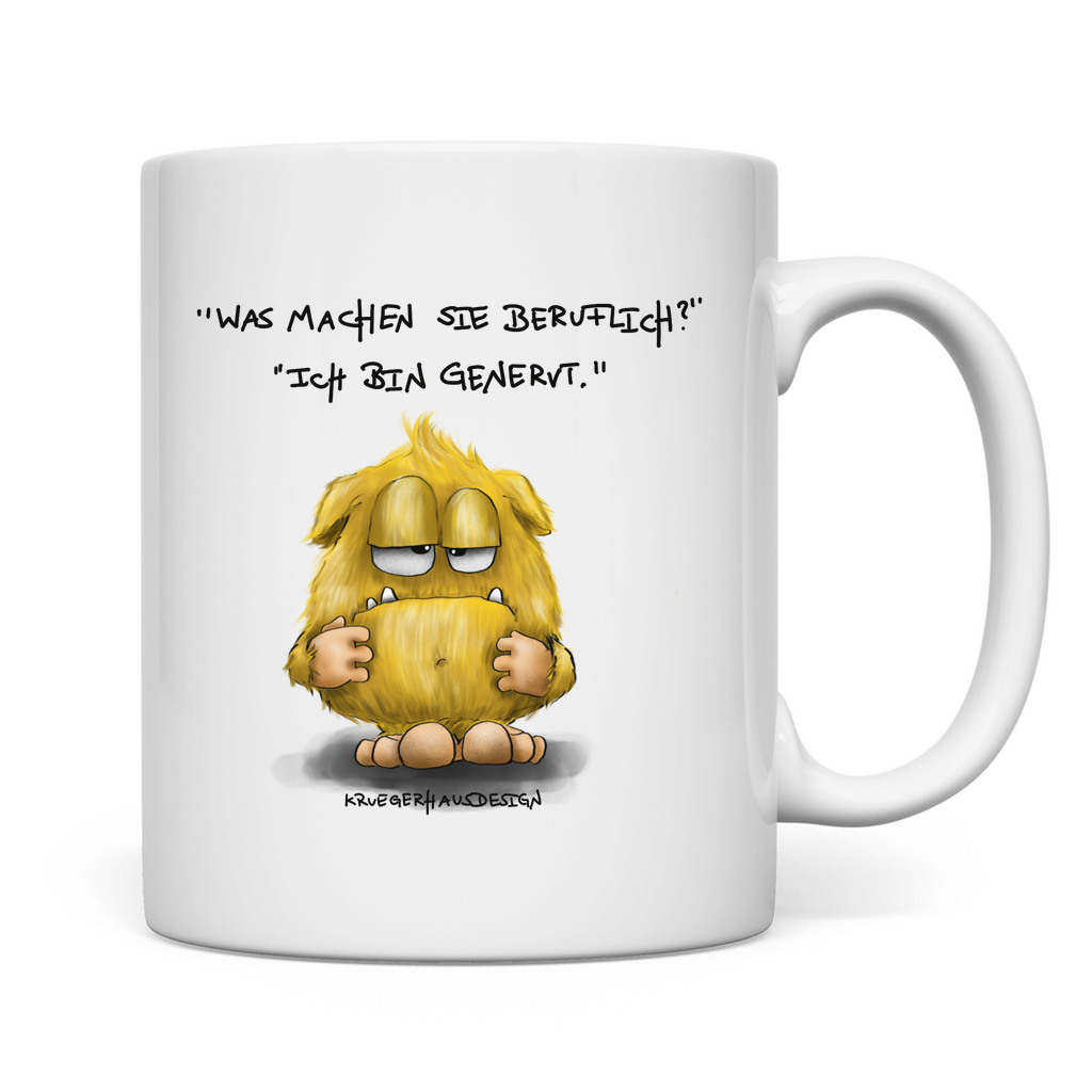 Tasse, Kaffeetasse, Teetasse, Kruegerhausdesign Monster mit Spruch, Was machen Sie beruflich? Ich bin genervt... #110