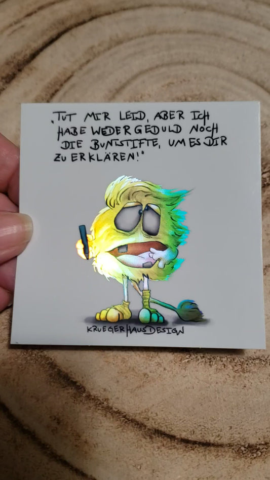 Sticker Hologram Kruegerhausdesign mit Monster und Spruch "Tut mir leid aber ich..."