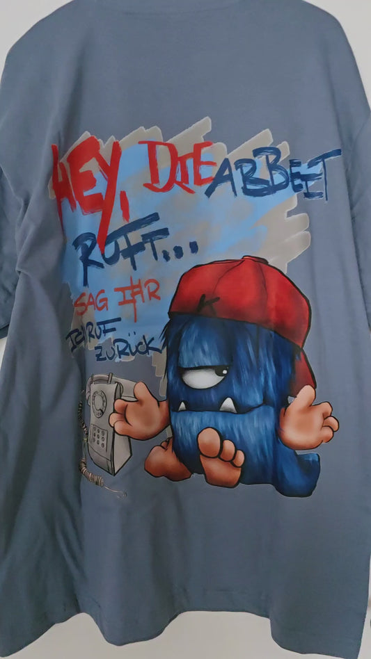 T-Shirt mit XXL Druck Kruegerhausdesign Monster in jeans blau Gr. S,M, L, XL, XXL, 3XL, Hey, die Arbeit ruft. Sag ihr, ich ruf zurück!, limitierte Auflage
