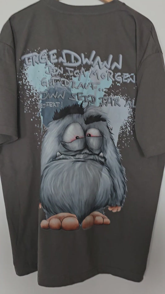 T-Shirt mit XXL Druck Kruegerhausdesign Monster in grau Gr. S,M, L, XL, XXL, 3XL, Irgendwann bin ich morgens gut drauf..., limitierte Auflage
