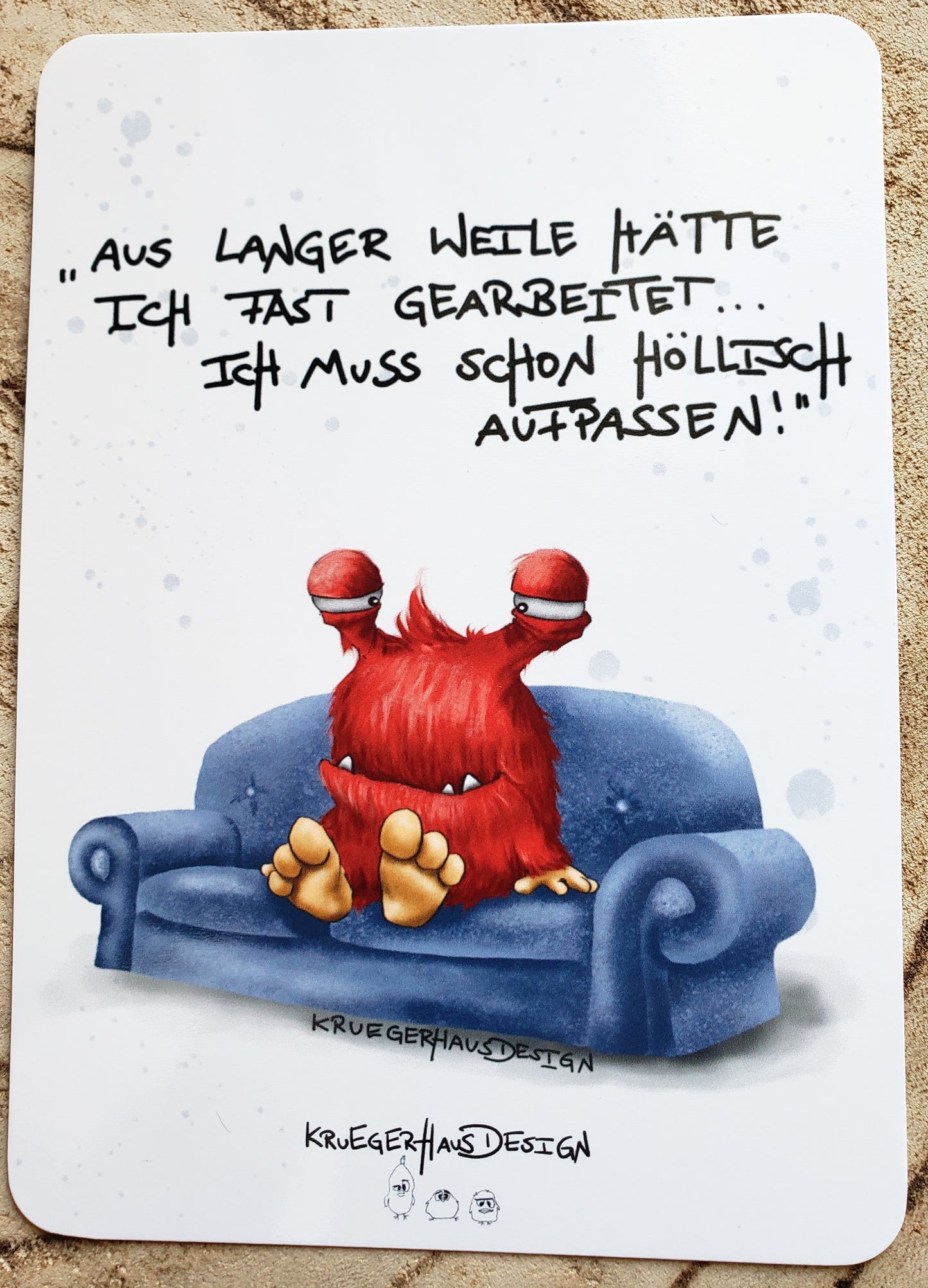 Postkarte Monster Kruegerhausdesign "Aus langer Weile hätte ich fast..."