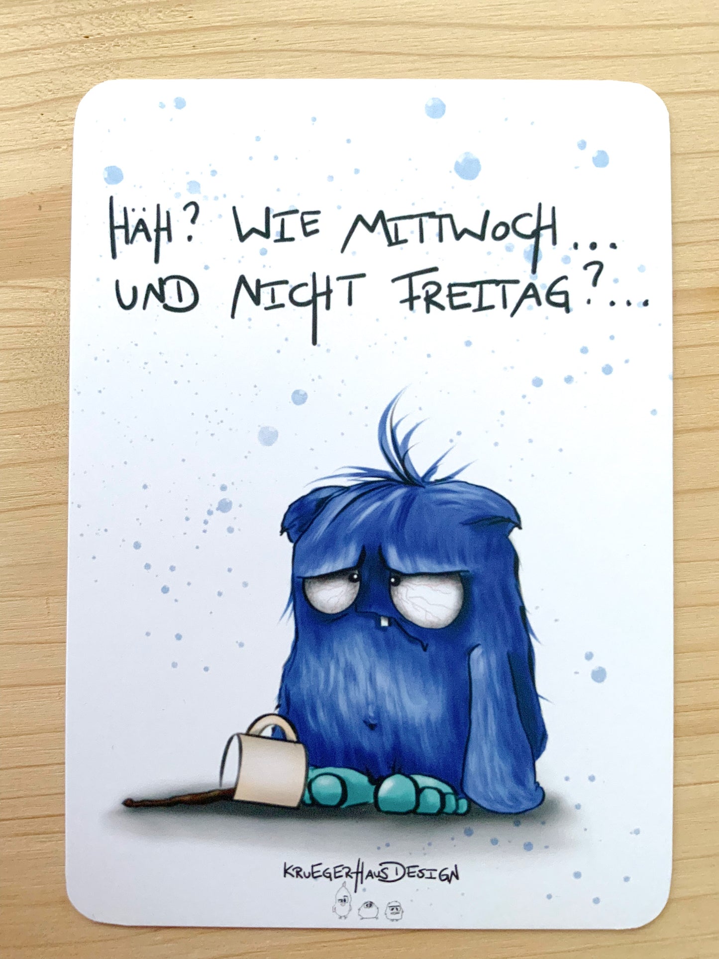 Postkarte Monster Kruegerhausdesign "Häh? Wie Mittwoch... und nicht Freitag?"