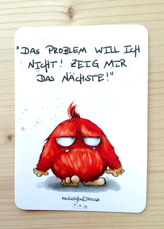 Postkarte Monster Kruegerhausdesign „Das Problem will ich nicht!“