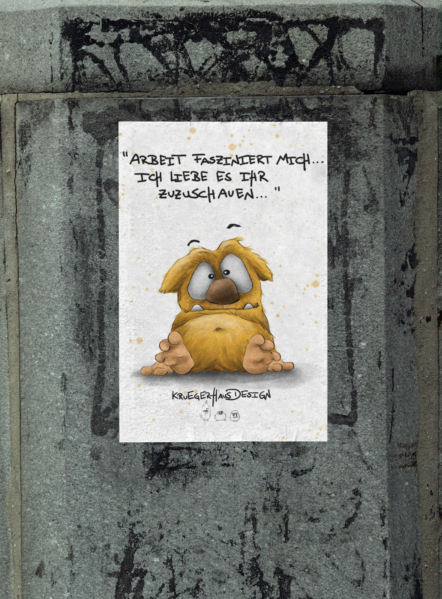 Poster von Kruegerhausdesign mit Monster und Spruch "Arbeit fasziniert mich..."